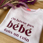 Sweat-shirt femme culte - "On ne laisse pas bébé dans un coin" - Rose chiné sweatshirt bébé MELLIPOU